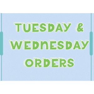 Tuesday orders must be placed by Sunday 5pm  